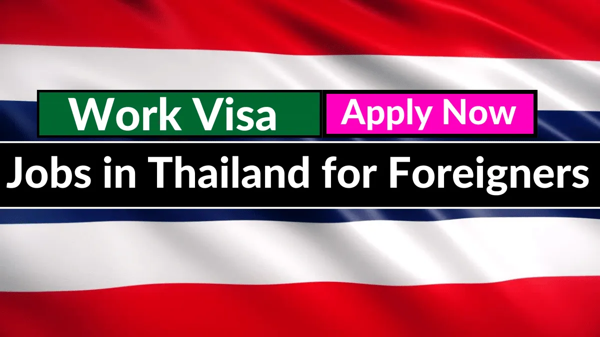 Jobs in Thailand for Foreigners with Work Visa Sponsorship